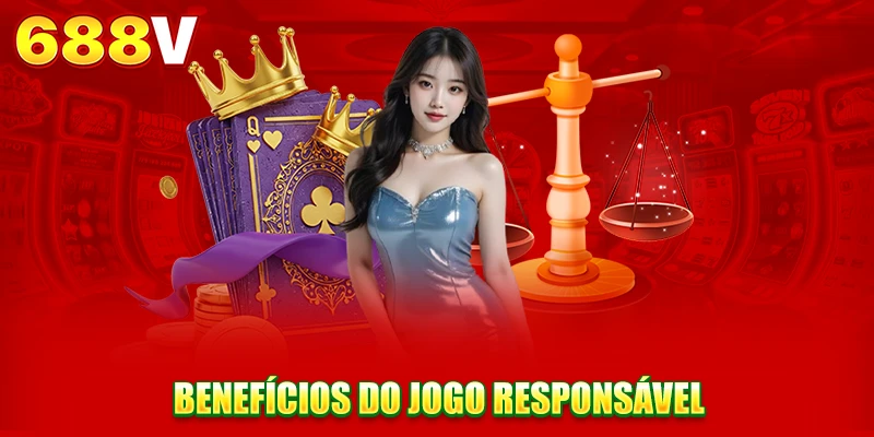Benefícios do Jogo Responsável Benefícios do Jogo Responsável