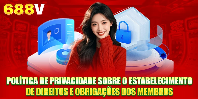 Política de privacidade sobre o estabelecimento de direitos e obrigações dos membros Política de privacidade sobre o estabelecimento de direitos e obrigações dos membros