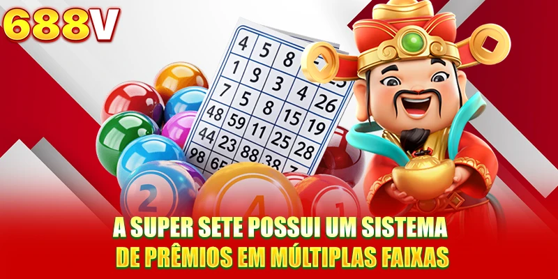 A Super Sete possui um sistema de prêmios em múltiplas faixas A Super Sete possui um sistema de prêmios em múltiplas faixas