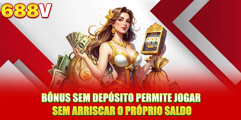 Bônus sem depósito permite jogar sem arriscar o próprio saldo