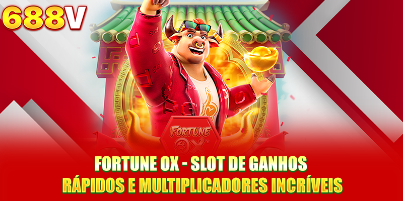 Fortune Ox - Slot Ganhos Rápidos E Multiplicadores Incríveis