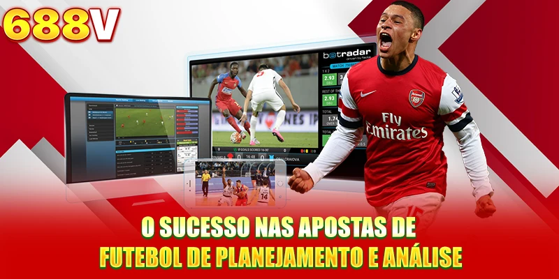 O sucesso nas apostas de futebol de planejamento e análise O sucesso nas apostas de futebol de planejamento e análise