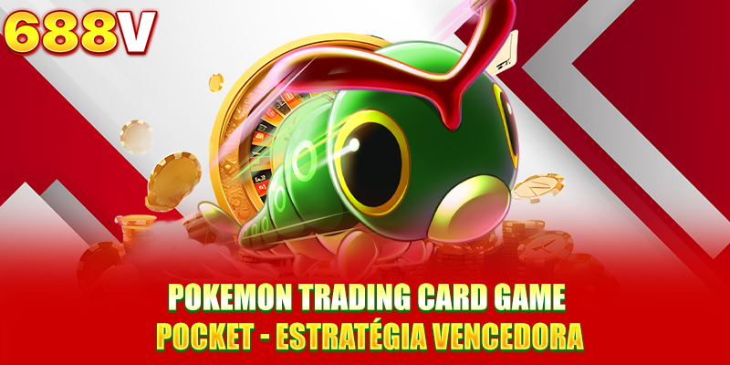 Pokemon Trading Card Game Pocket - Estratégia vencedora