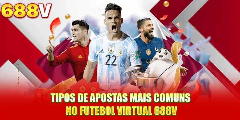 Tipos de apostas mais comuns no Futebol Virtual 688V Tipos de apostas mais comuns no Futebol Virtual 688V