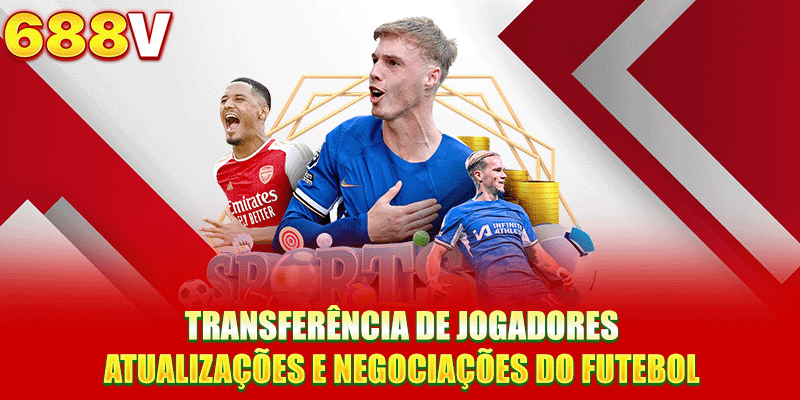 Transferência De Jogadores: Atualizações E Negociações Futebol