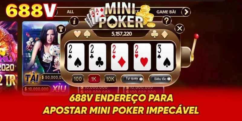 688V - Endereço para apostar Mini Poker impecável