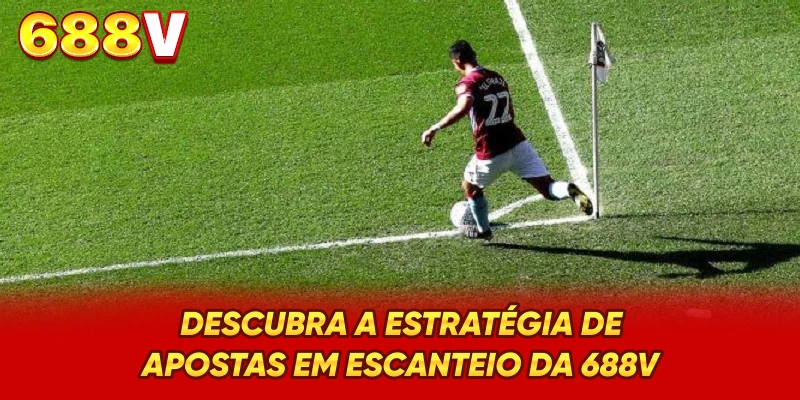 Descubra a estratégia de Apostas em Escanteio da 688V