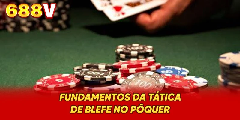 Fundamentos da tática de blefe no pôquer 