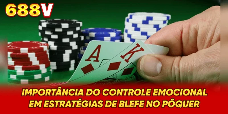 Importância do controle emocional em estratégias de blefe no pôquer