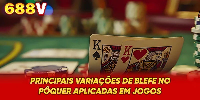 Principais variações de blefe no pôquer aplicadas em jogos