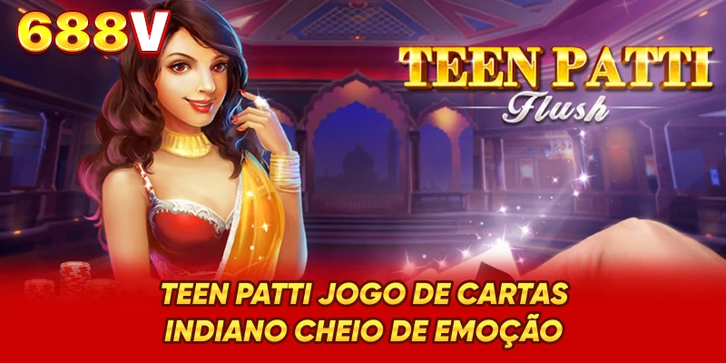 Teen Patti - Jogo De Cartas Indiano Cheio De Emoção